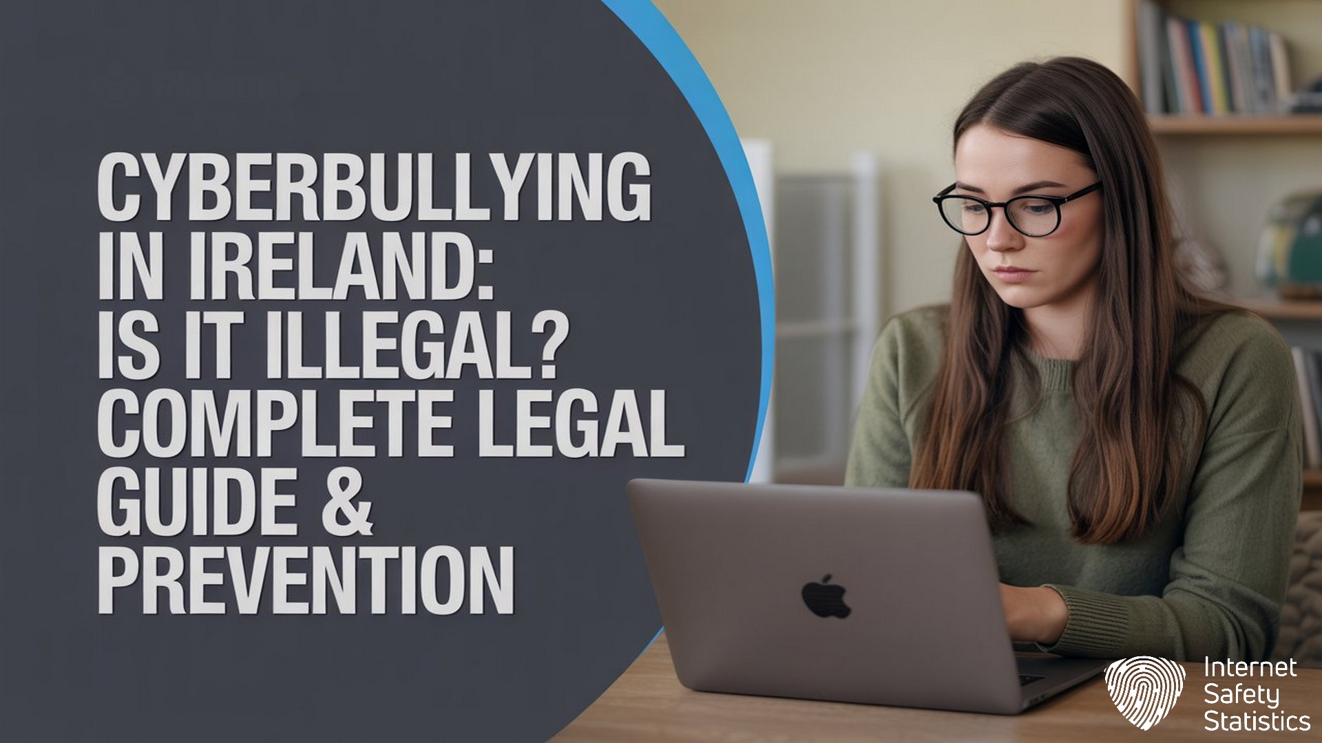 Cyberbullying in Ireland: Complete Legal and Prevention Guide