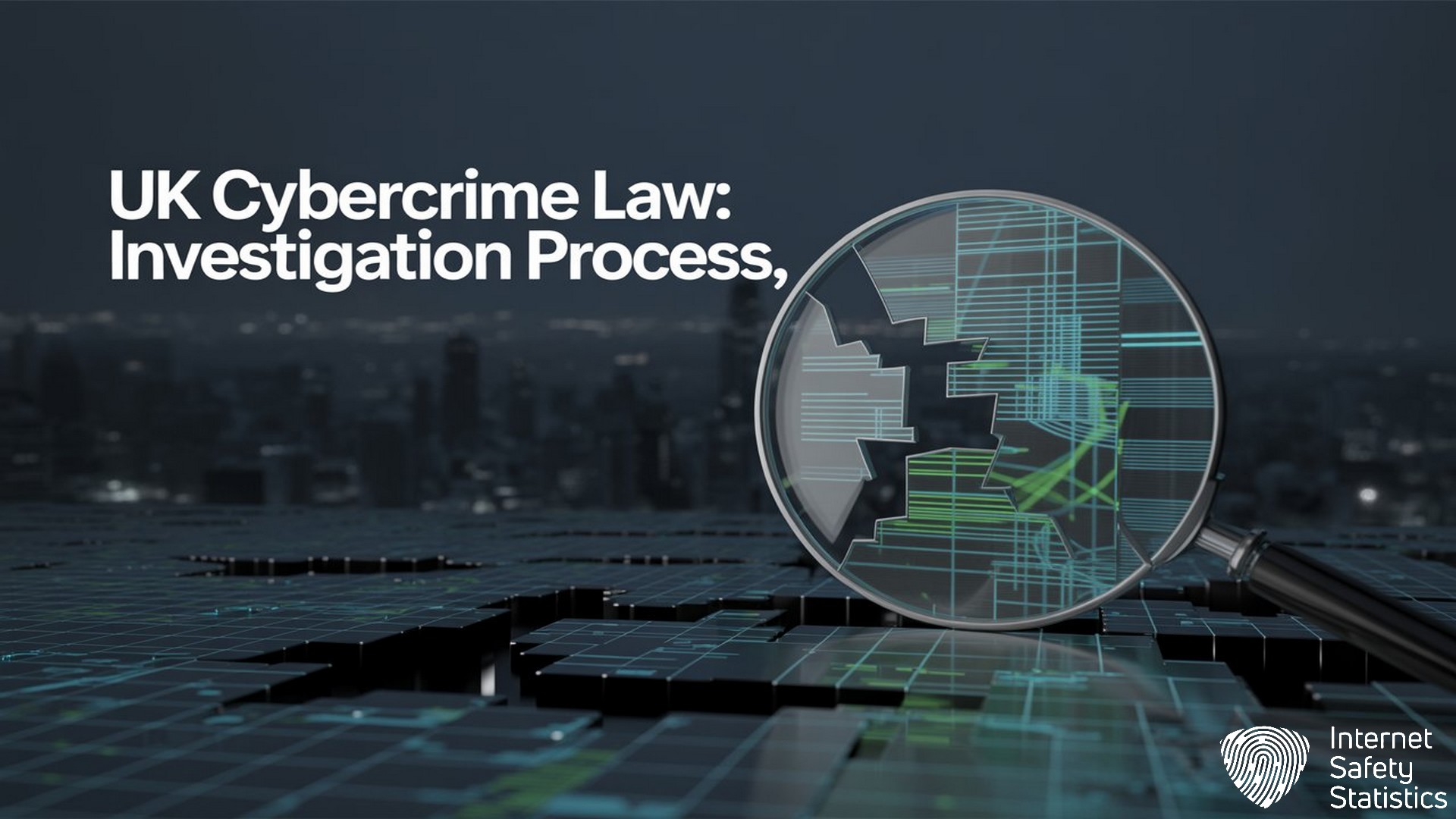 UK Cybercrime Laws Explained: Dependent and Enabled Crimes Cybercrime Law,cyber-dependent crimes,Cyber-Enabled Crimes,Cyberbullying,Computer Misuse Act UK Cybercrime Law, Investigation Process