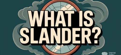 What is Slander? Is It Cyberbullying? The Ultimate Guide