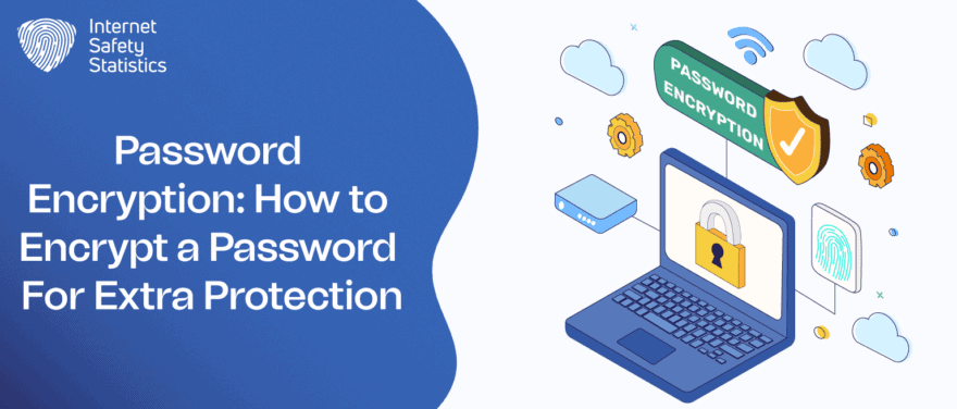 Password Encryption: How to Encrypt a Password For Extra Protection