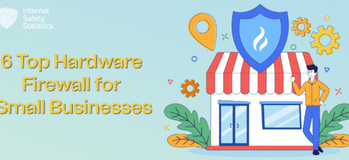 6 Top Hardware Firewall for Small Businesses