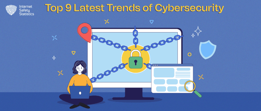 Top 9 Latest Trends of Cybersecurity