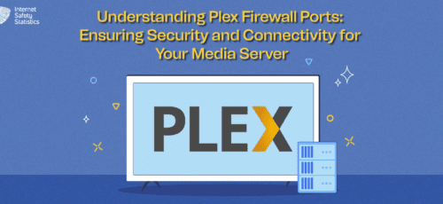 Understanding Plex Firewall Ports: Ensuring Security and Connectivity for Your Media Server