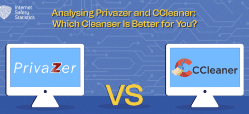 Analysing Privazer and CCleaner: Which Cleanser Is Better for You?