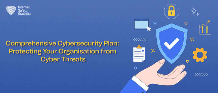 Comprehensive Cybersecurity Plan: Protect Your Organisation