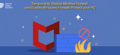 Temporarily Disable McAfee Firewall and Enable Windows Firewall: Protect your PC