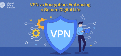 VPN vs Encryption: Embracing a Secure Digital Life
