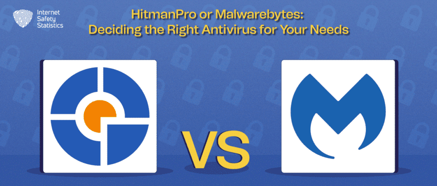 HitmanPro or Malwarebytes: Which Antivirus Is Better?