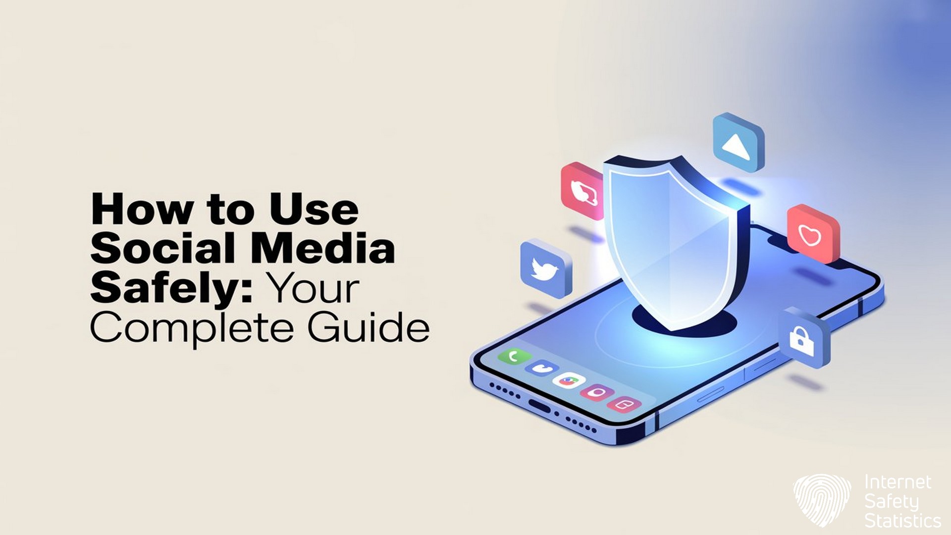 How to Use Social Media Safely: Your Complete Guide