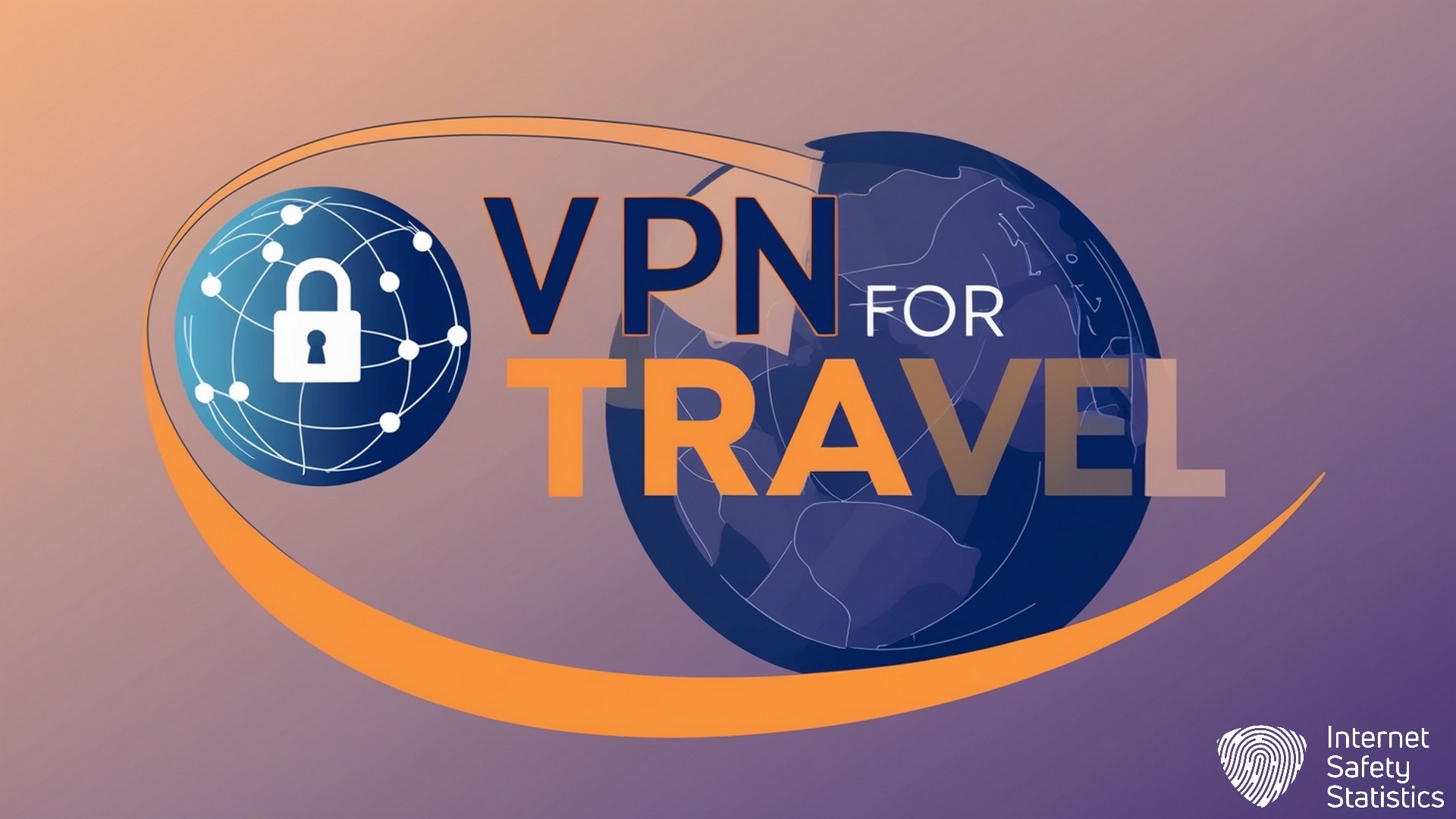VPN for Travel: Digital Nomad Security & Banking Guide