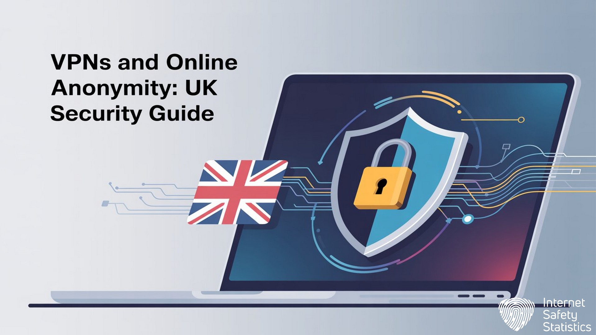 VPNs and Online Anonymity: UK Security Guide