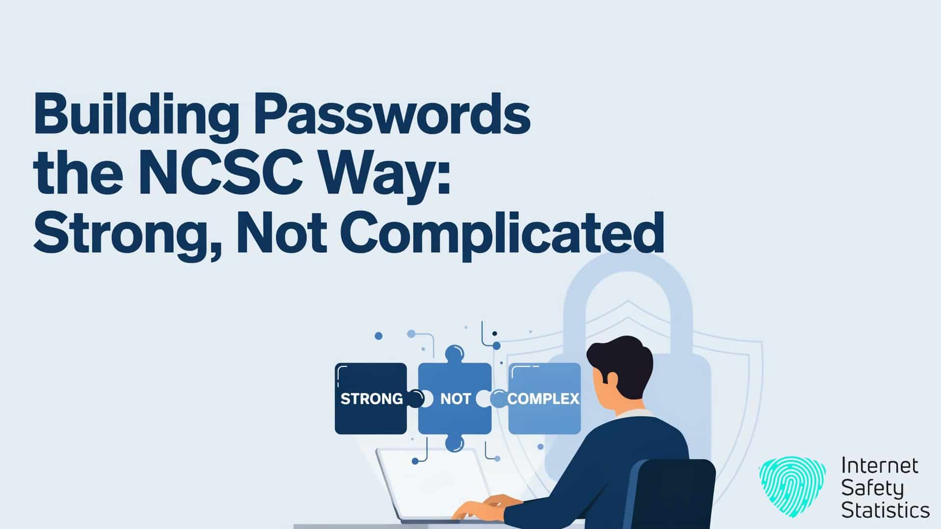 Building Passwords the NCSC Way: Strong, Not Complicated