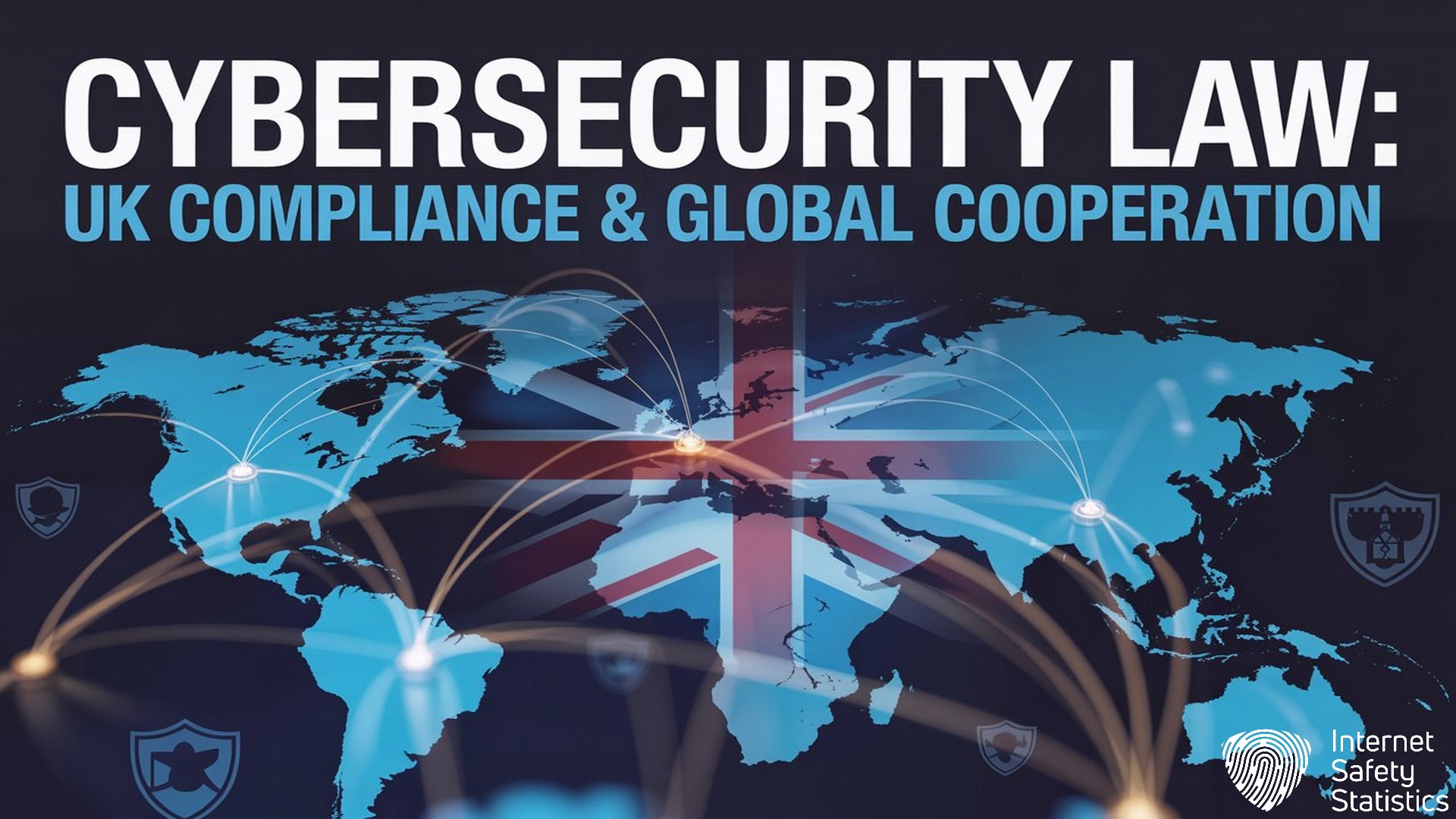 Cybersecurity Law: UK Compliance & Global Cooperation