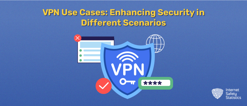 VPN Use Cases: Enhancing Security in Different Scenarios