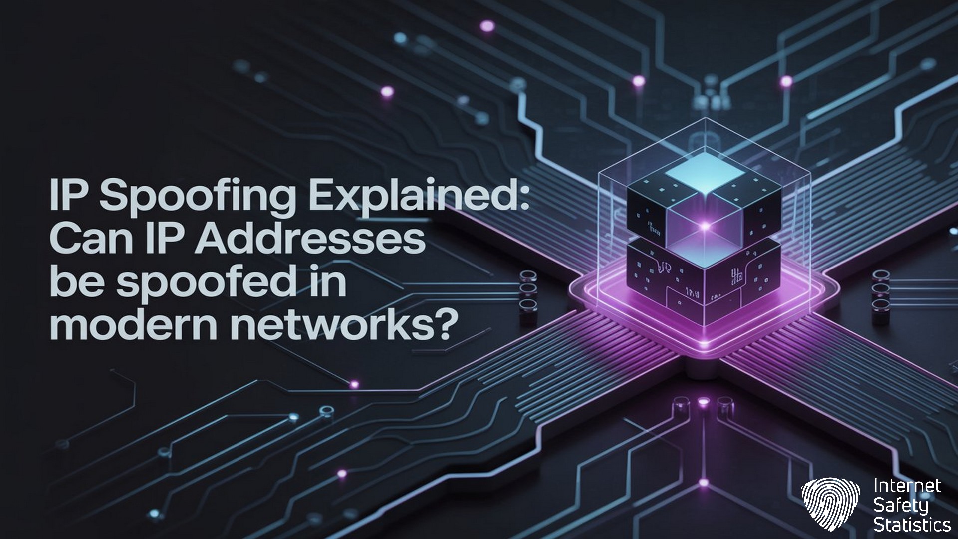 IP Spoofing Explained: Can IP Addresses Be Spoofed in Modern Networks?