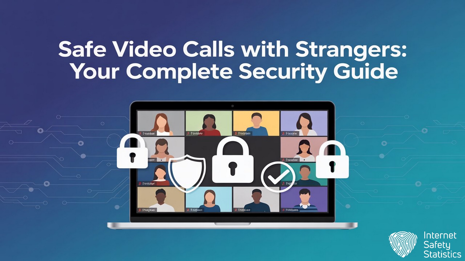 Safe Video Calls with Strangers: Your Complete Security Guide