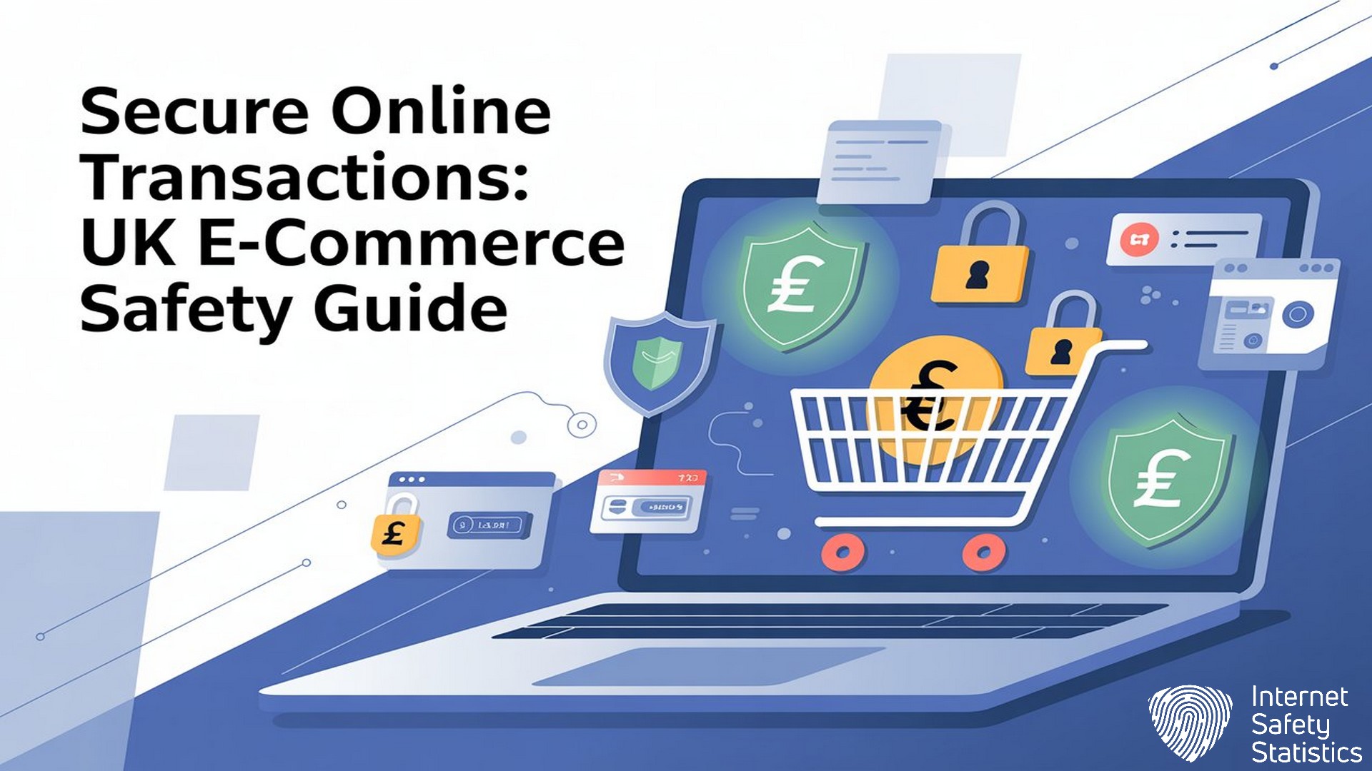 Secure Online Transactions: UK E-commerce Safety Guide