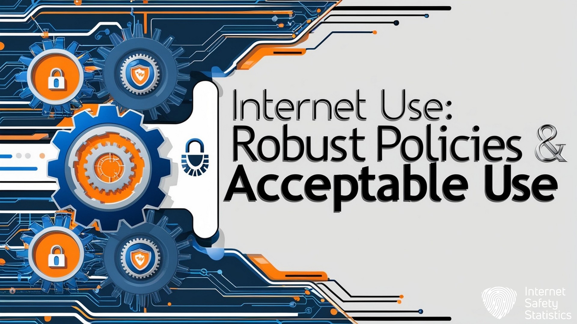Safe Internet Use at Schools: UK Compliance & Implementation Internet Use at Schools,Online Safety Safe Internet Use at Schools, Robust Policies & Acceptable Use