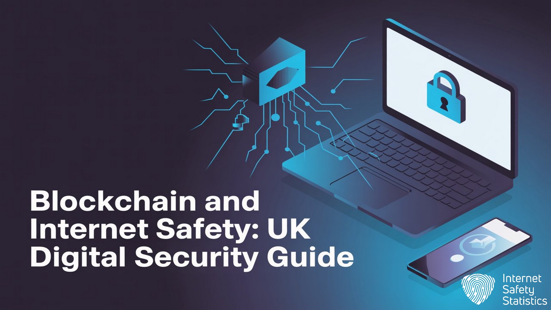 Blockchain and Internet Safety: UK Digital Security Guide