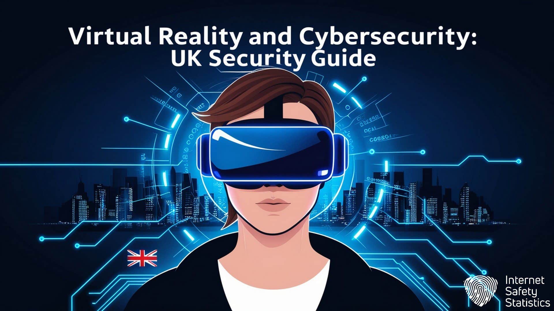 Virtual Reality and Cybersecurity: UK Security Guide